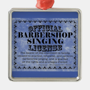 Barbershop Singing License Metall Ornament
