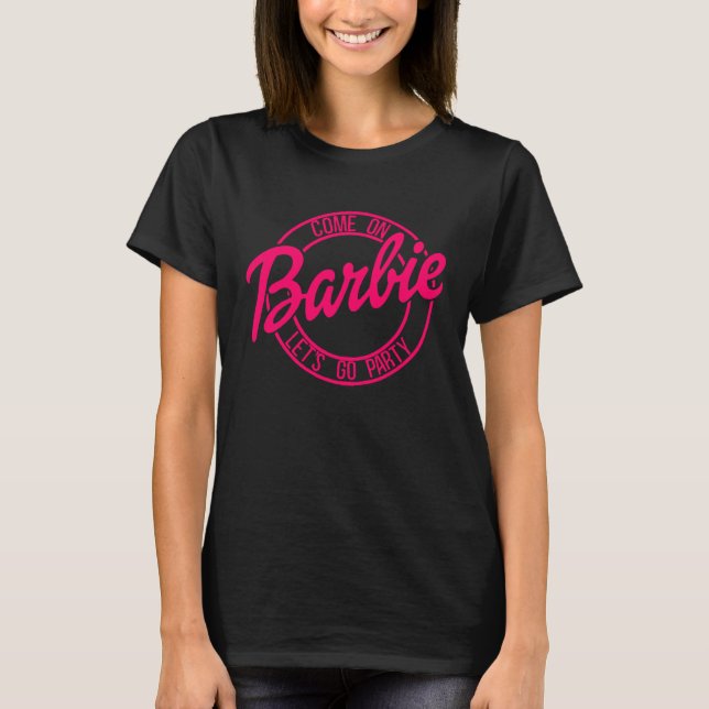 Barbies Lets Goes Party T Shirt (Framsida)