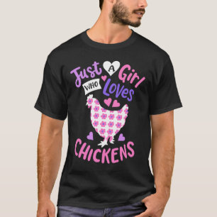 Bards bara en flicka som Kärlek Chickens Chicken H T Shirt