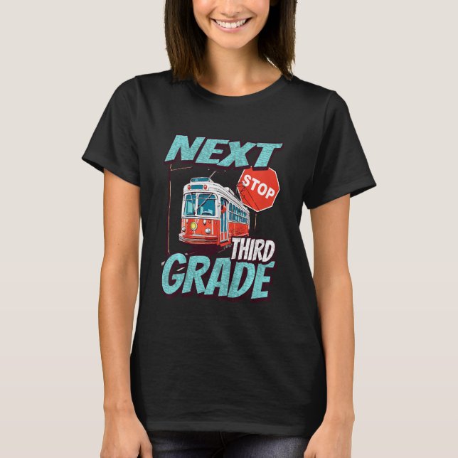 Bards Nästa stopp för tredje klassens barn spårväg T Shirt (Framsida)
