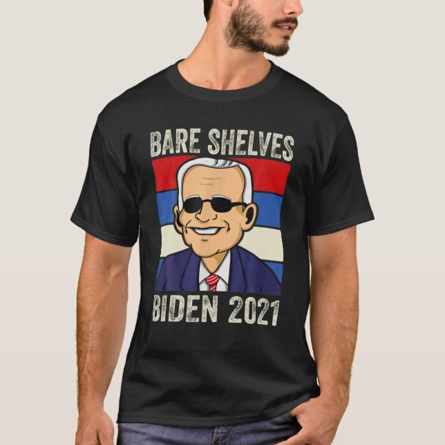 Bare Shelves Biden 2021 Funny Meme T Shirt (Framsida)