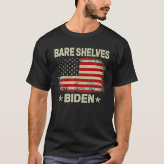 Bare Shelves Biden Funny Meme American Flagga T Shirt