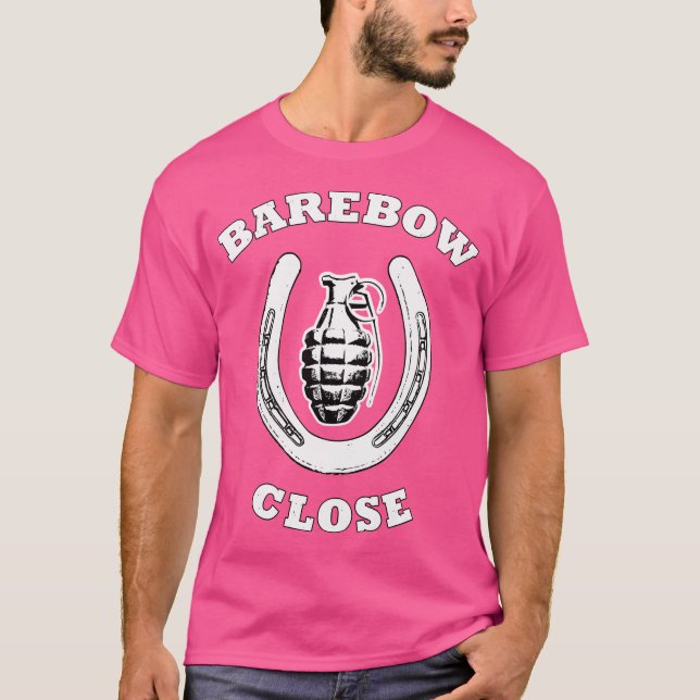 Barebow Close Archery Humor T Shirt (Framsida)