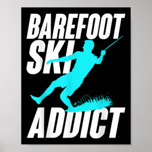 Barefoot Ski-Addict Humoristisk Barfot Vatten Spor Poster