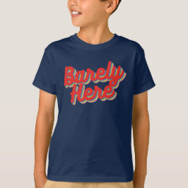 Barely here / Red T-Shirt