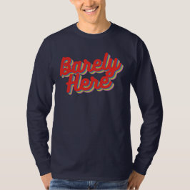Barely here / Red T-Shirt