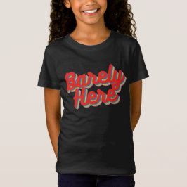 Barely here / Red T-Shirt