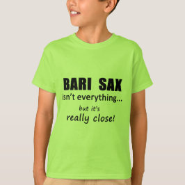 Bari Sax är inte allt T Shirt
