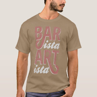 Barista Artista Barista Art Life T Shirt