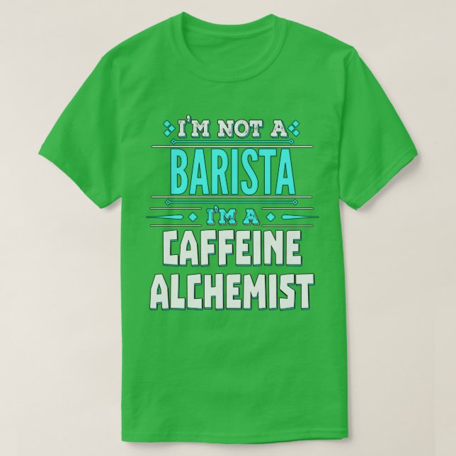 Barista Caffeine Alchemist T Shirt (Design framsida)