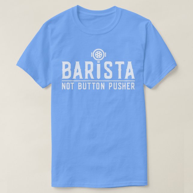 Barista Coffee Coffeemaker 15 T Shirt (Design framsida)
