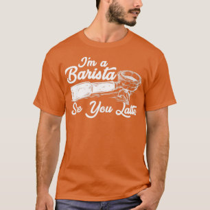 Barista Coffee Coffeemaker 4 T Shirt