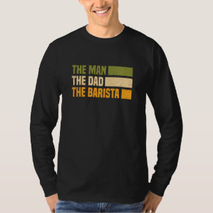 Barista Coffee Maker Espresso Merch Man, Pappa, Pu T Shirt