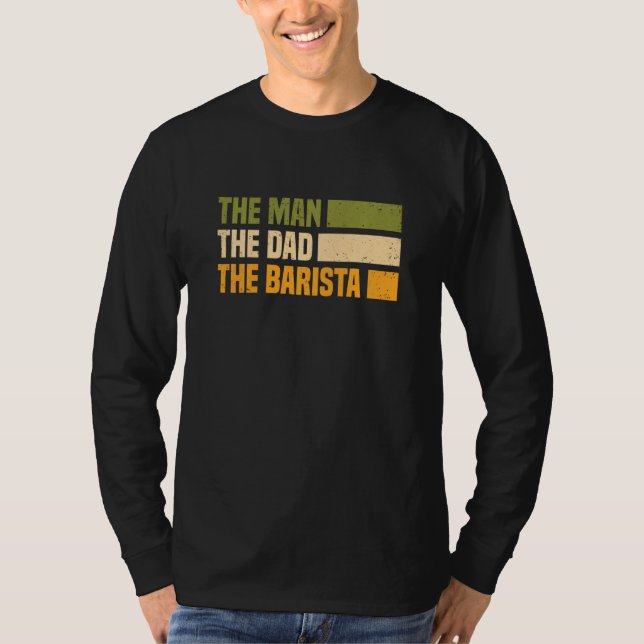 Barista Coffee Maker Espresso Merch Man, Pappa, Pu T Shirt (Framsida)