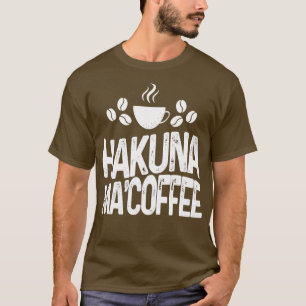 Barista Coffee Maker Merch Hakuna Morsa T Shirt