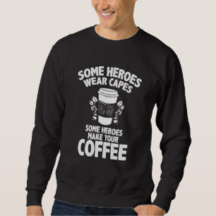 Barista Coffee Maker Merch några Heroes tillverkar Lång Ärmad Tröja