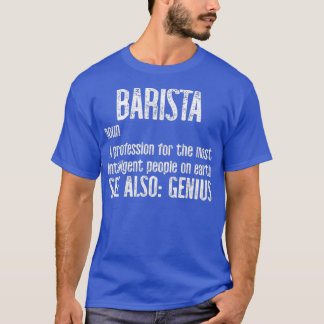 Barista Definition Genius T Shirt