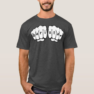 Barista Fists 11 T Shirt