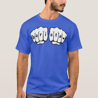 Barista Fists 2 T Shirt