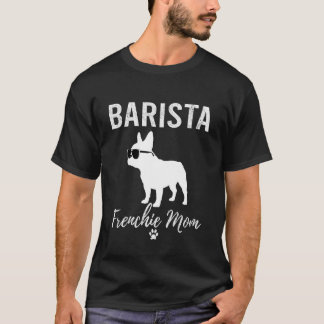 Barista Frenchie Mamma Tröja Söt Hund Älskare Pres