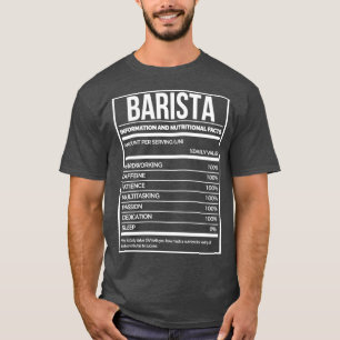 Barista Funny Baristas Nutrition Label T Shirt