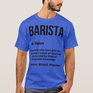 Barista Funny Definition Barista Funny Say T Shirt
