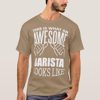 Barista Funny Sayed 1 T Shirt
