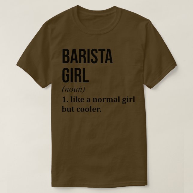 Barista Girl Funny Say T Shirt (Design framsida)