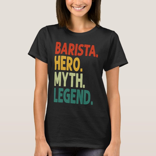 Barista Hero Myth Legend Vintage  Barista T Shirt (Framsida)