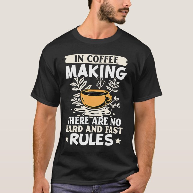 Barista In Coffee Making There Are No Hard And Fas T Shirt (Framsida)