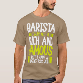 Barista jag har ett ovärderligt jobb t shirt