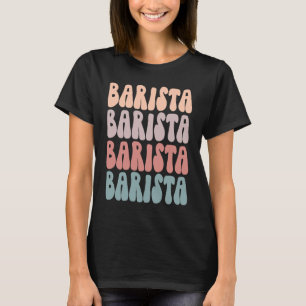 Barista Life-uppskattning Groovy Best Barista någo T Shirt