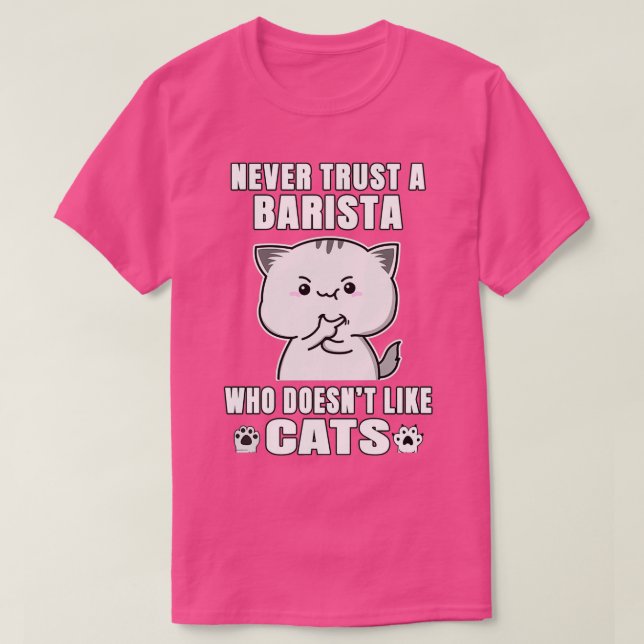 Barista litade aldrig på någon som Doesnx27t som C T Shirt (Design framsida)