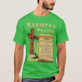 Barista Prayer Shirt T