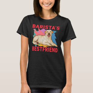 Barista S Bestkompis Labrador Retriever Mamma An T Shirt