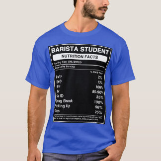 Barista Student Nutrition Facts Label Funny Future T Shirt