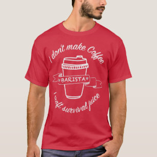 Barista Survival Juice T Shirt