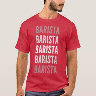 Barista Typography 3 T Shirt