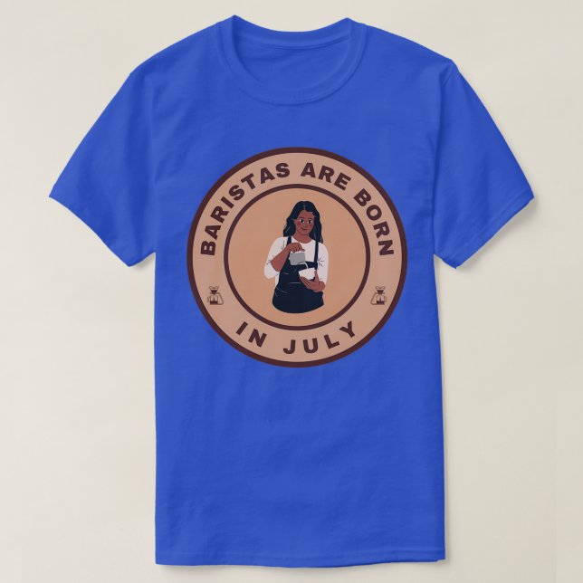 Baristas är född i juli som alternativ design t shirt (Design framsida)