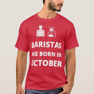 Baristas är född i oktober t shirt