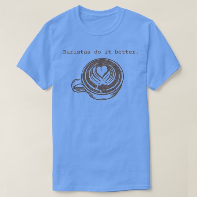 Baristas gör det bättre 2 t shirt (Design framsida)