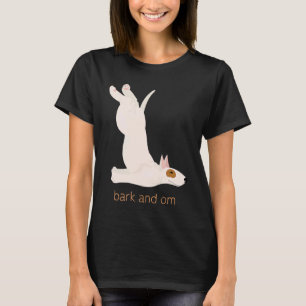 Bark and Om för Hund och Yoga T Shirt