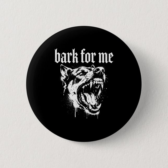 Bark For Me Gothic Fierce Dog  Knapp (Framsida)