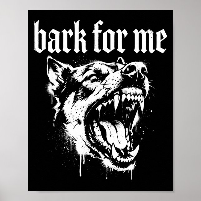 Bark For Me Gothic Fierce Dog  Poster (Framsidan)