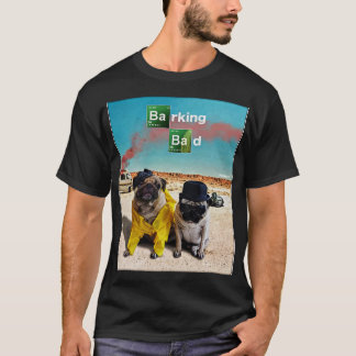 Barking Bad Pugs T Shirt