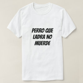 Barking hund är inte bita på spanska t shirt