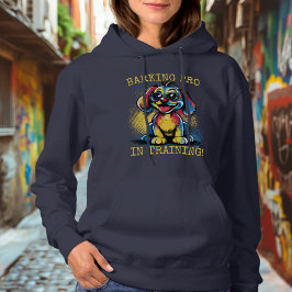 Barking Pro in Training! - Aspiring Hund Hoodie T Shirt