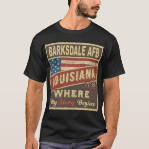 BARKSDALE AFB, LA Det är där min historia börjar T Shirt