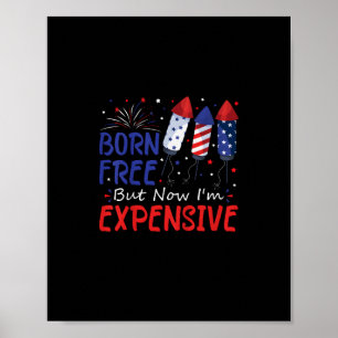 Barn 4:e juli Born gratis, men nu är jag dyrbar Poster