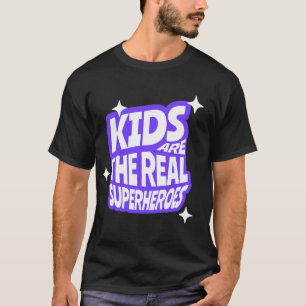 Barn är de riktiga superhjältarna Citat Konst T Shirt
